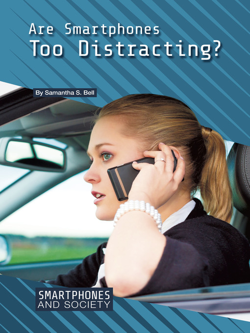 Title details for Are Smartphones Too Distracting? by Samantha S. Bell - Available